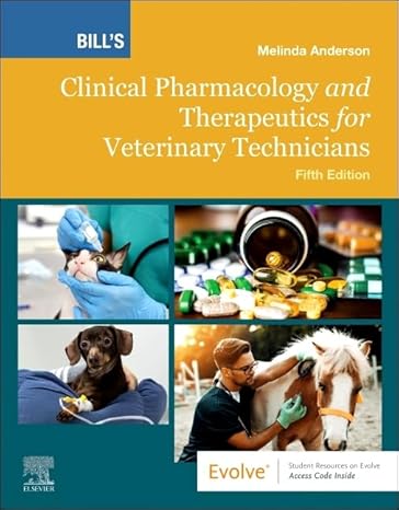 Bill's Clinical Pharmacology and Therapeutics for Veterinary Technicians (5th Edition) - Epub + Converted Pdf